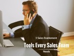 3 Sales Enablement Needs