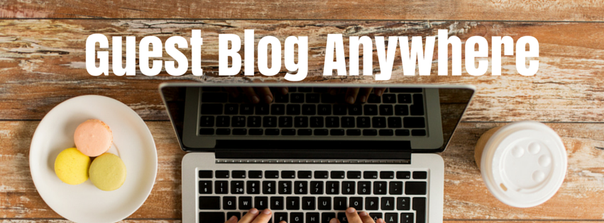 how to guest blog anywhere